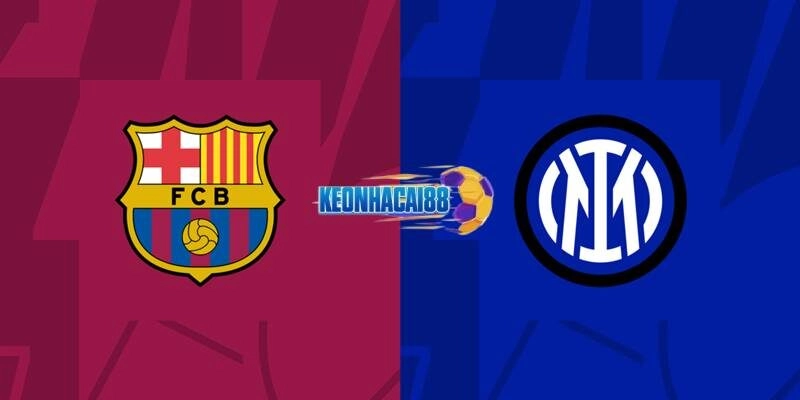 Soi kèo Barcelona vs Inter Milan ngày 29/4