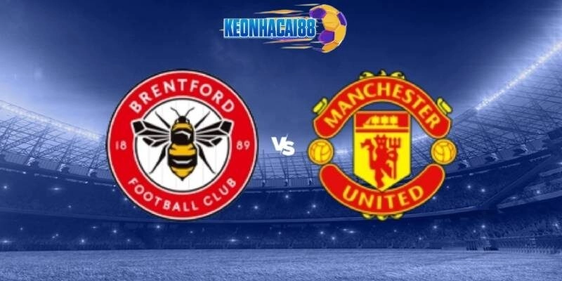 Soi kèo Brentford vs Man United, 20h00 ngày 4/5